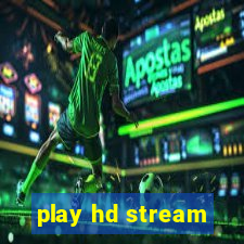 play hd stream